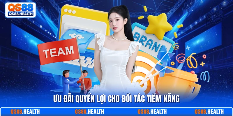 Ưu đãi quyền lợi cho đối tác tiềm năng